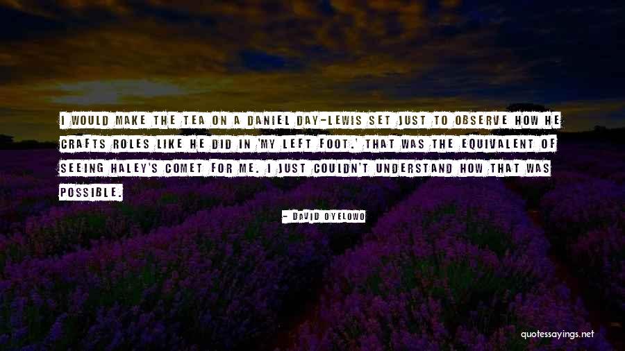 I Just Observe Quotes By David Oyelowo I Just Observe Quotes By David Oyelowo