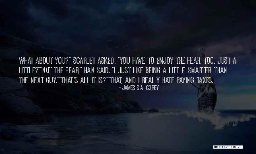 I Just Really Like You Quotes By James S.A. Corey