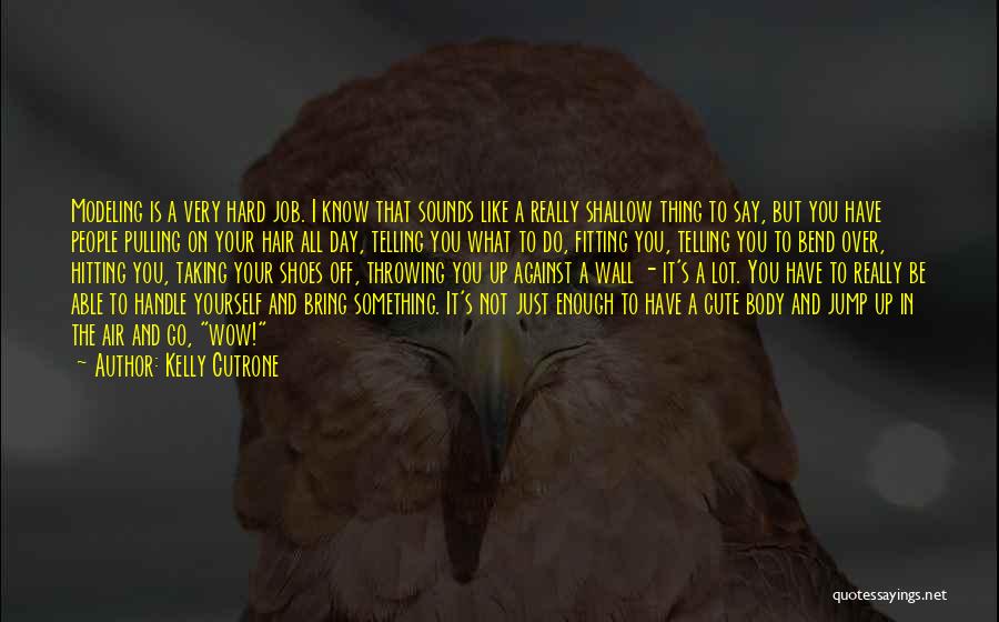 I Just Really Like You Quotes By Kelly Cutrone I Just Really Like You Quotes By Kelly Cutrone