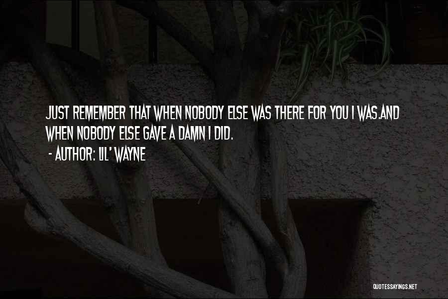 I Just Remember You Quotes By Lil' Wayne