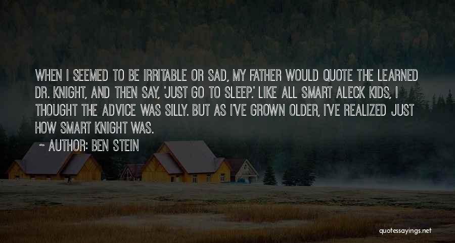 I Just Sad Quotes By Ben Stein