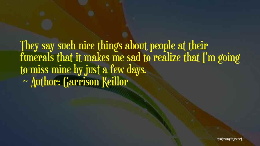 I Just Sad Quotes By Garrison Keillor