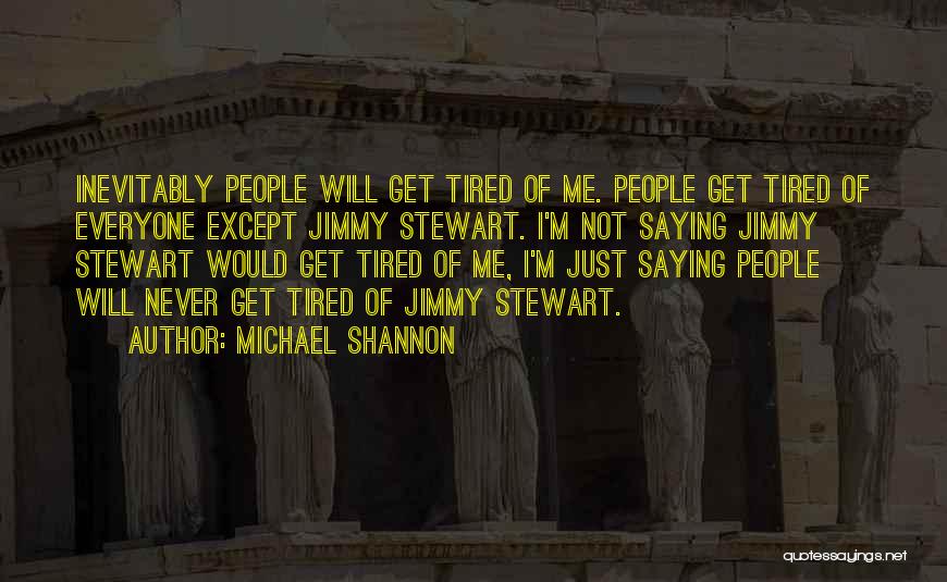 I Just Saying Quotes By Michael Shannon