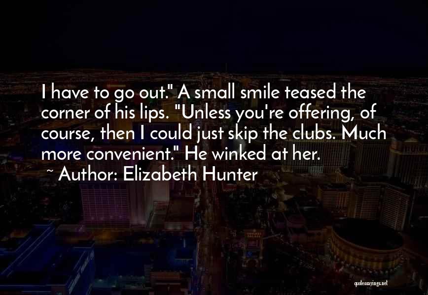 I Just Smile Quotes By Elizabeth Hunter