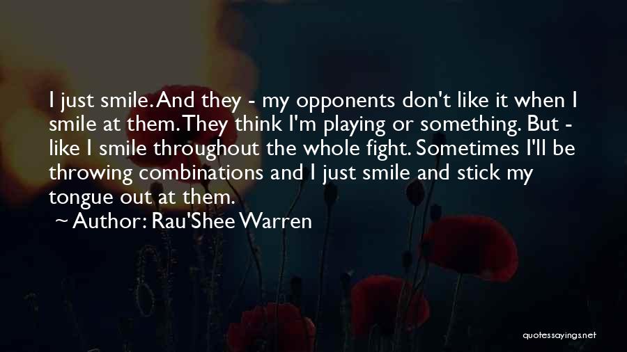 I Just Smile Quotes By Rau'Shee Warren