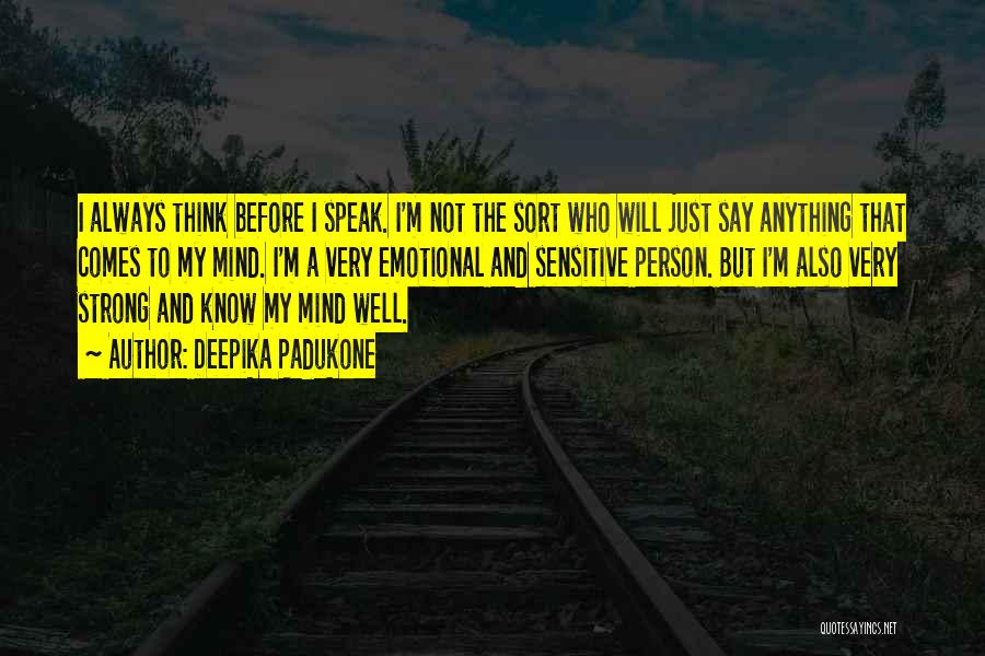 I Just Speak My Mind Quotes By Deepika Padukone