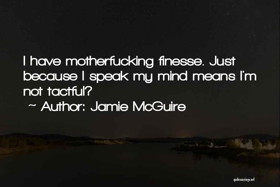 I Just Speak My Mind Quotes By Jamie McGuire