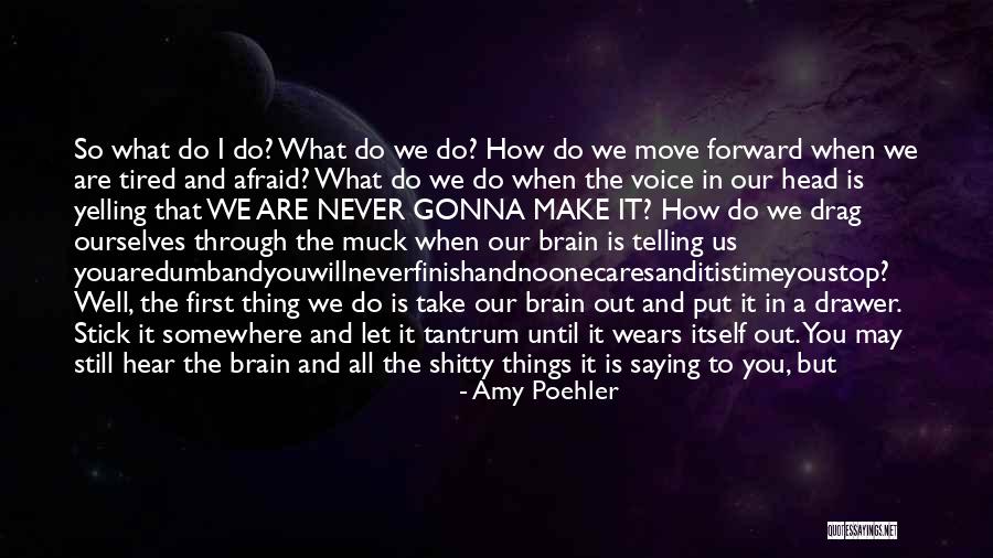 I Just Tired Quotes By Amy Poehler I Just Tired Quotes By Amy Poehler