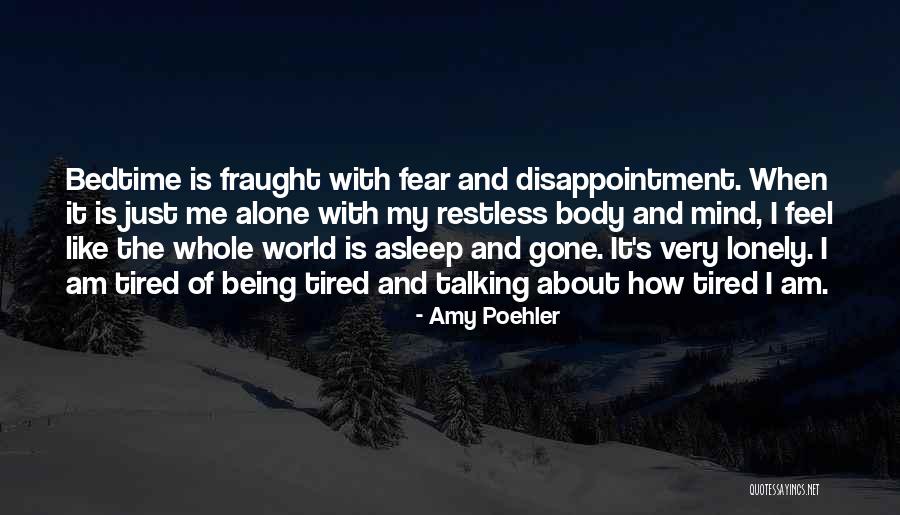 I Just Tired Quotes By Amy Poehler