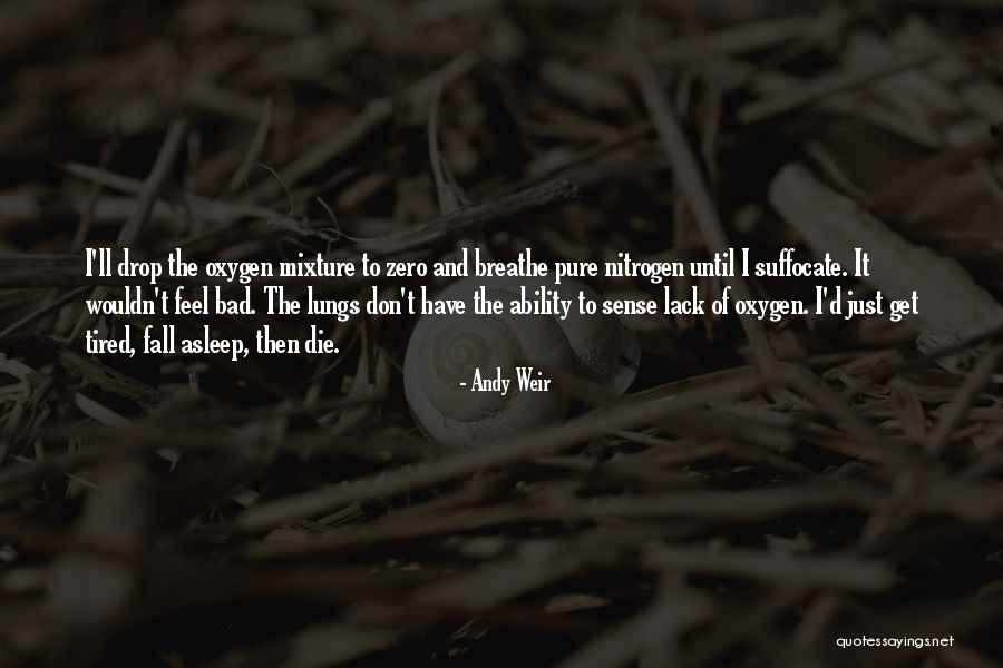 I Just Tired Quotes By Andy Weir I Just Tired Quotes By Andy Weir