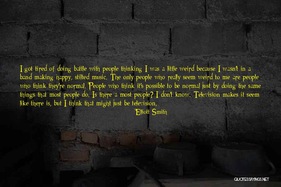 I Just Tired Quotes By Elliott Smith