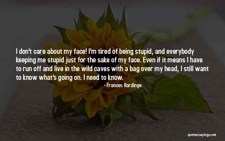 I Just Tired Quotes By Frances Hardinge