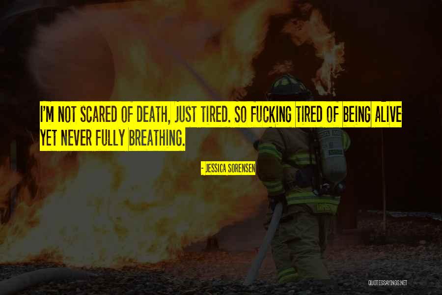 I Just Tired Quotes By Jessica Sorensen I Just Tired Quotes By Jessica Sorensen