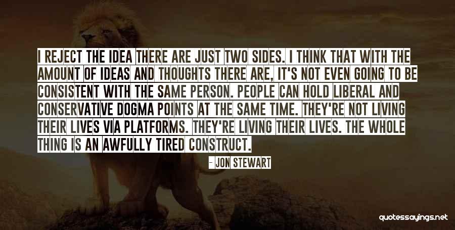 I Just Tired Quotes By Jon Stewart I Just Tired Quotes By Jon Stewart