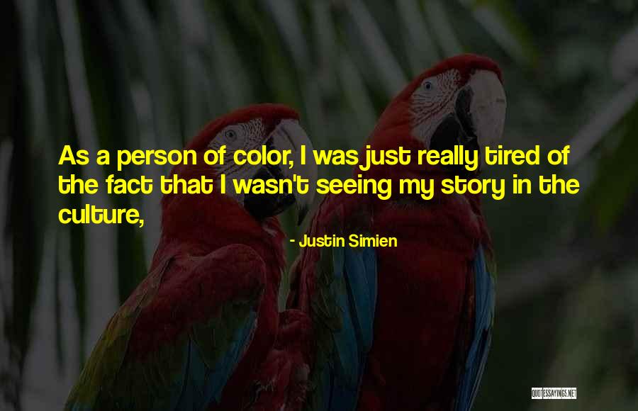 I Just Tired Quotes By Justin Simien I Just Tired Quotes By Justin Simien