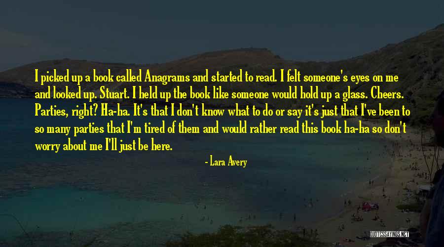 I Just Tired Quotes By Lara Avery