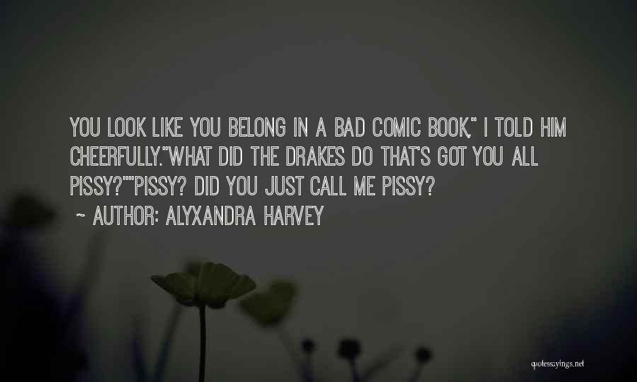 I Just Told You Quotes By Alyxandra Harvey