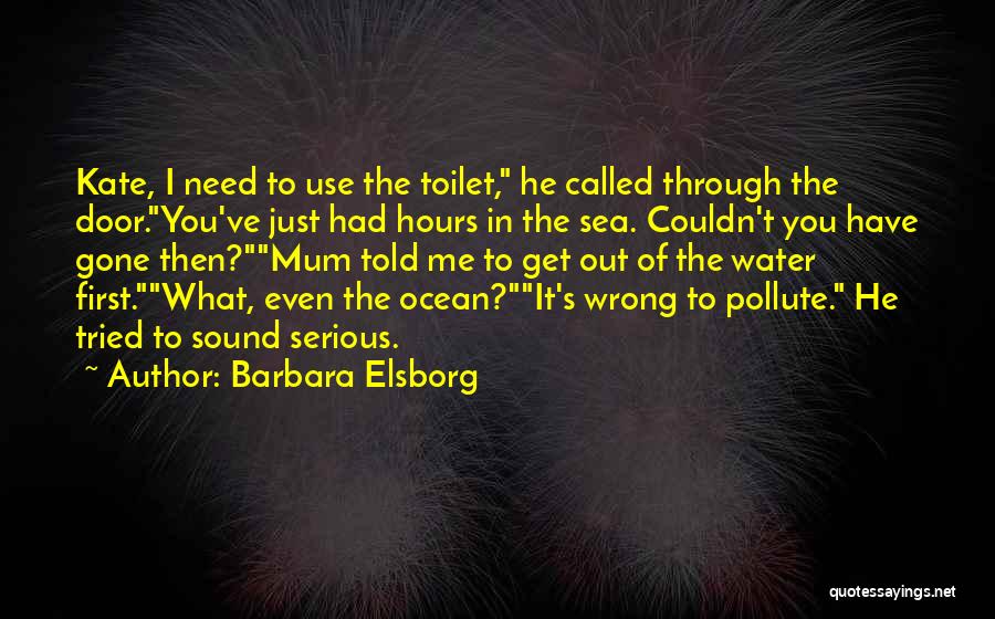 I Just Told You Quotes By Barbara Elsborg