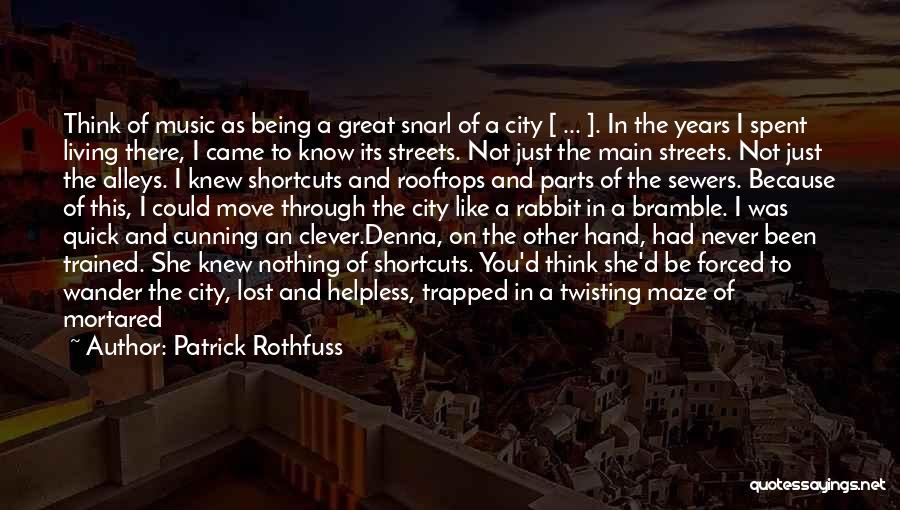 I Just Told You Quotes By Patrick Rothfuss