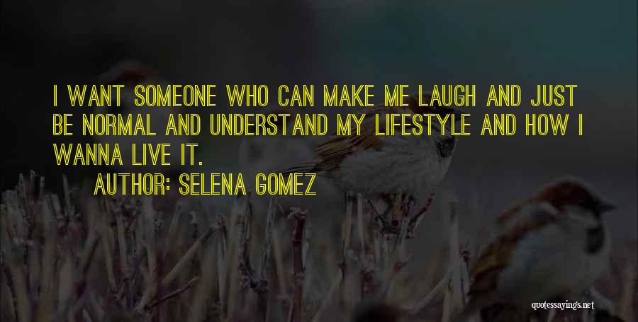 I Just Wanna Be Me Quotes By Selena Gomez