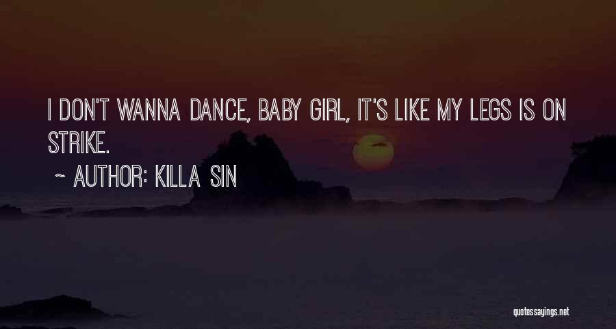 I Just Wanna Be That Girl Quotes By Killa Sin