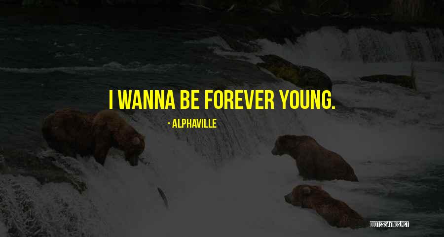 I Just Wanna Be With You Forever Quotes By Alphaville