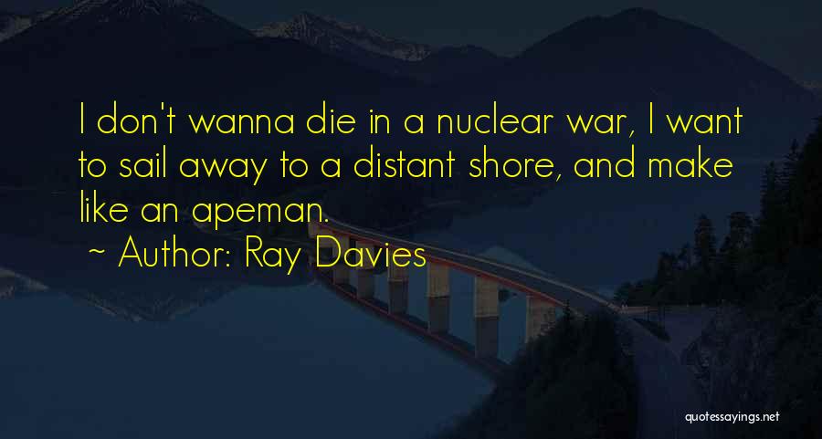 I Just Wanna Die Quotes By Ray Davies