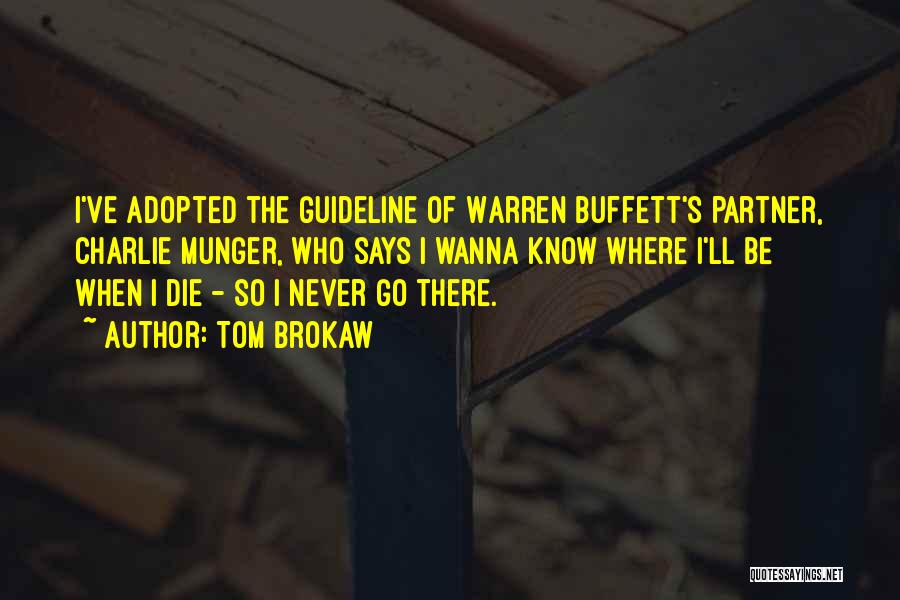 I Just Wanna Die Quotes By Tom Brokaw