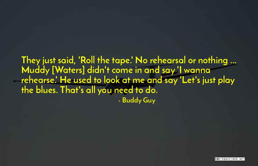 I Just Wanna Do Me Quotes By Buddy Guy