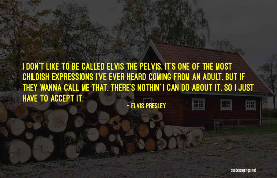 I Just Wanna Do Me Quotes By Elvis Presley I Just Wanna Do Me Quotes By Elvis Presley