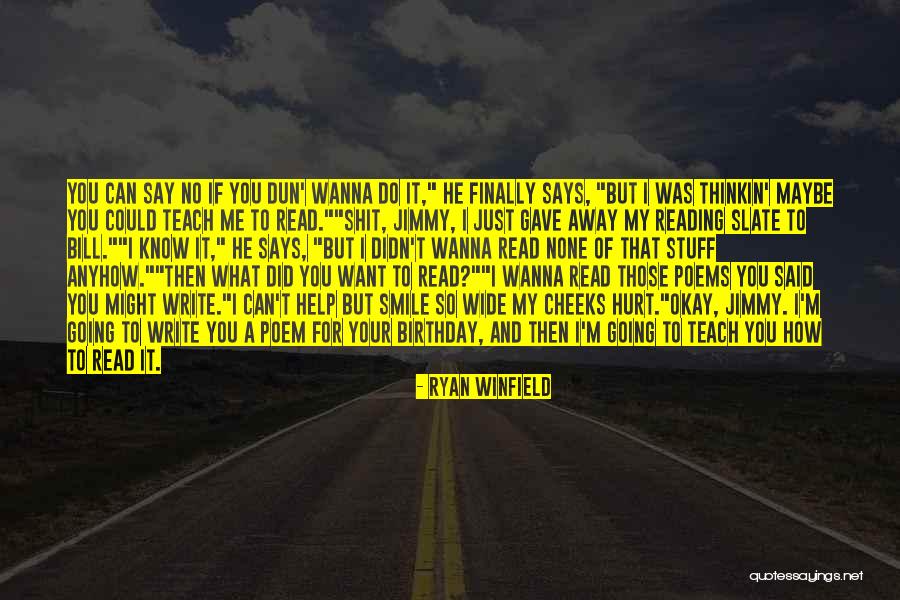 I Just Wanna Do Me Quotes By Ryan Winfield I Just Wanna Do Me Quotes By Ryan Winfield