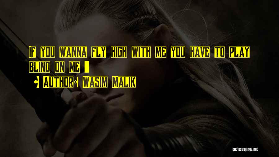 I Just Wanna Get High Quotes By Wasim Malik