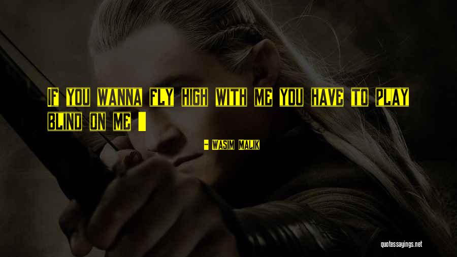 I Just Wanna Get High Quotes By Wasim Malik