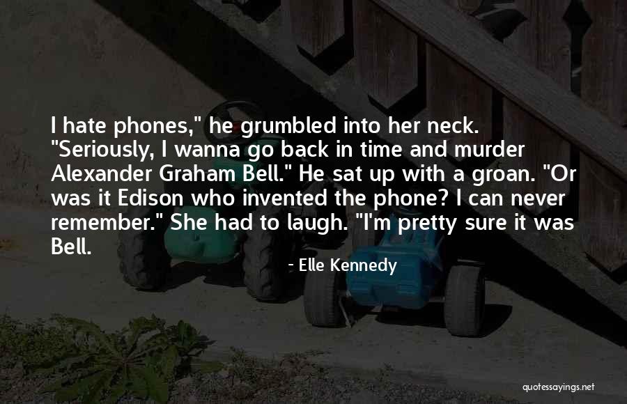 I Just Wanna Laugh Quotes By Elle Kennedy I Just Wanna Laugh Quotes By Elle Kennedy
