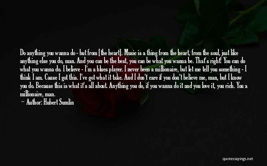 I Just Wanna Love Quotes By Hubert Sumlin