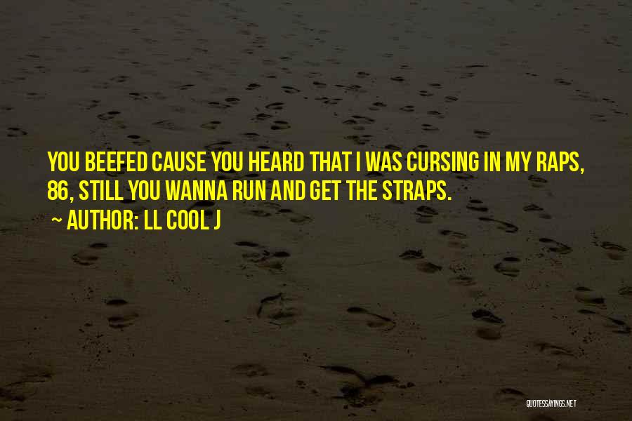 I Just Wanna Run Quotes By LL Cool J