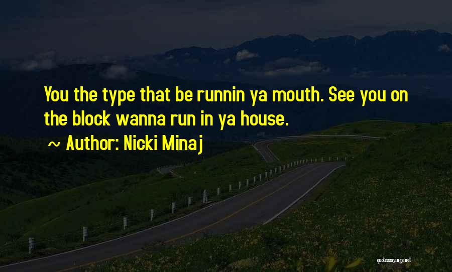 I Just Wanna Run Quotes By Nicki Minaj