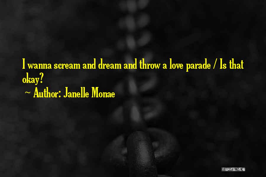 I Just Wanna Scream Quotes By Janelle Monae