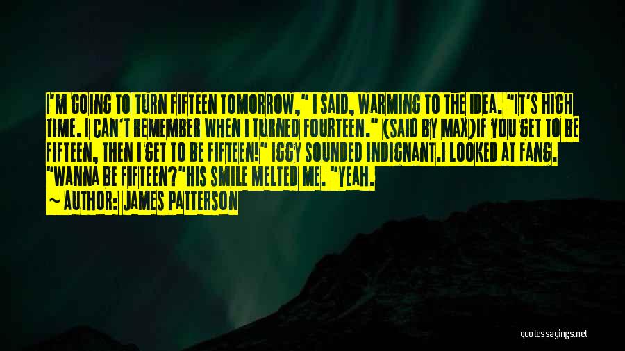 I Just Wanna Smile Quotes By James Patterson