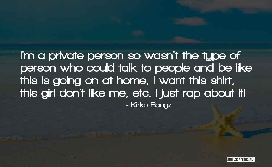 I Just Want A Girl Who Quotes By Kirko Bangz