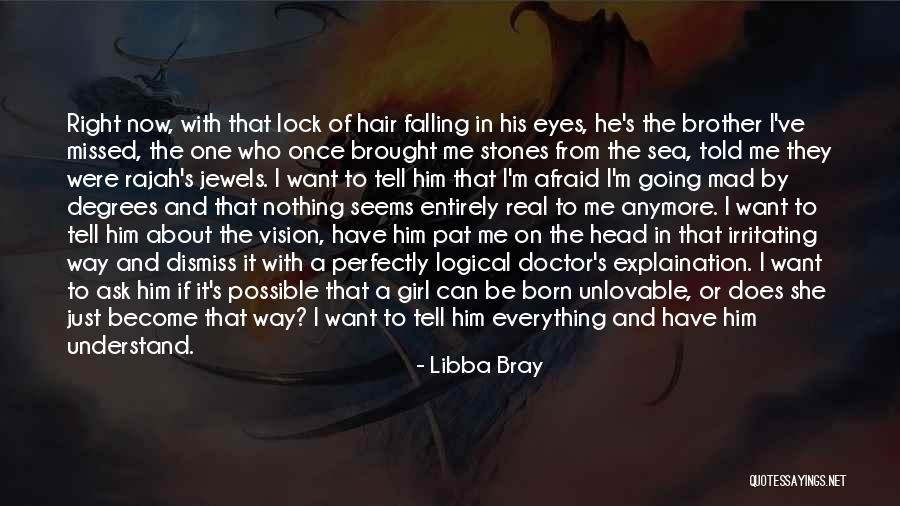 I Just Want A Girl Who Quotes By Libba Bray I Just Want A Girl Who Quotes By Libba Bray