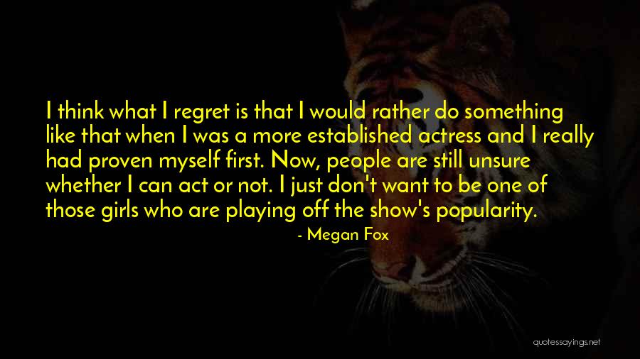 I Just Want A Girl Who Quotes By Megan Fox I Just Want A Girl Who Quotes By Megan Fox