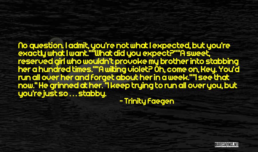 I Just Want A Girl Who Quotes By Trinity Faegen I Just Want A Girl Who Quotes By Trinity Faegen