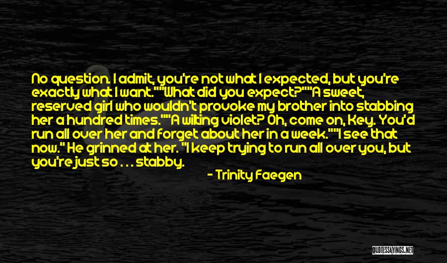 I Just Want A Girl Who Quotes By Trinity Faegen