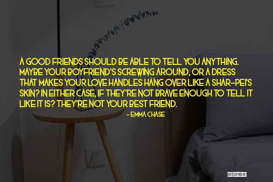 I Just Want A Good Boyfriend Quotes By Emma Chase I Just Want A Good Boyfriend Quotes By Emma Chase