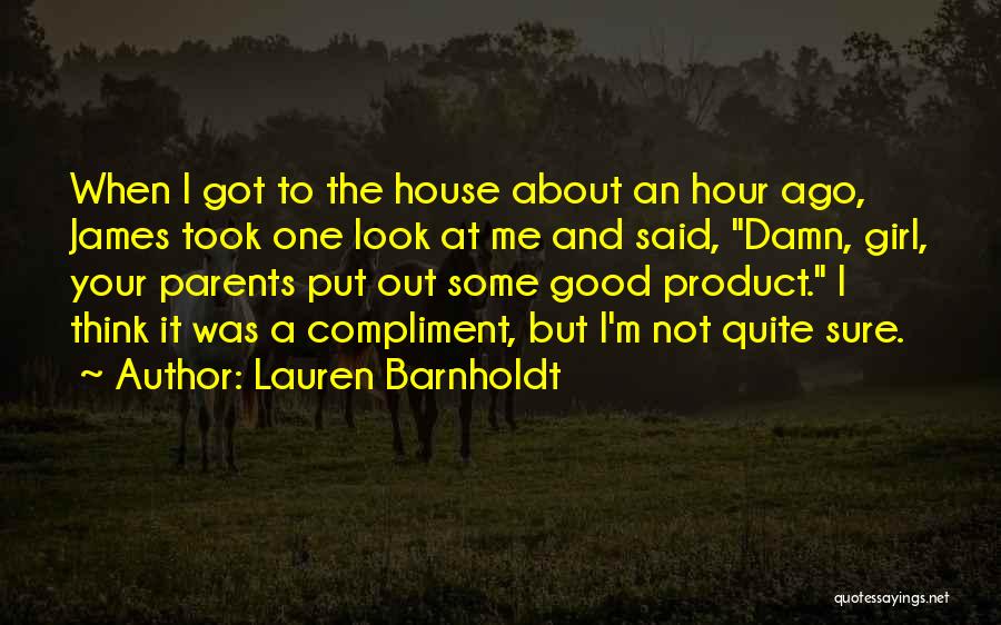I Just Want A Good Girl Quotes By Lauren Barnholdt