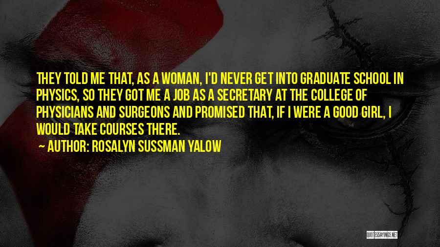 I Just Want A Good Girl Quotes By Rosalyn Sussman Yalow