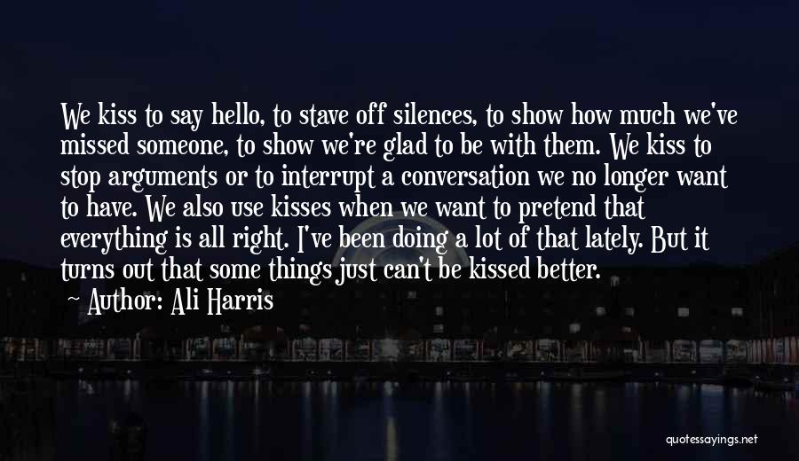 I Just Want A Kiss Quotes By Ali Harris