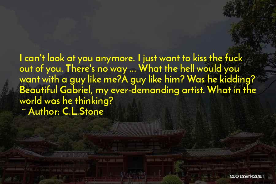 I Just Want A Kiss Quotes By C.L.Stone