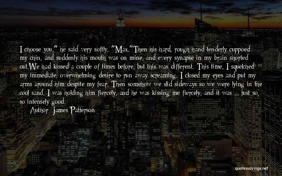 I Just Want A Kiss Quotes By James Patterson